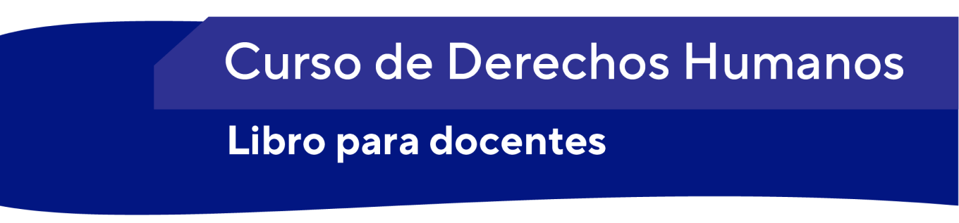 Curso de Derechos Humanos. Libro para docentes