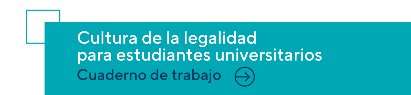 Cultura de la legalidad para estudiantes universitarios. Cuaderno de trabajo