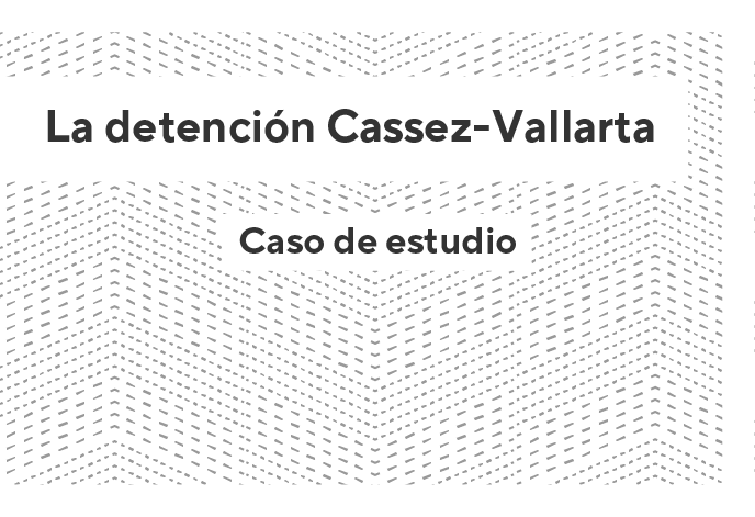 La detención Cassez-Vallarta - Caso de estudio