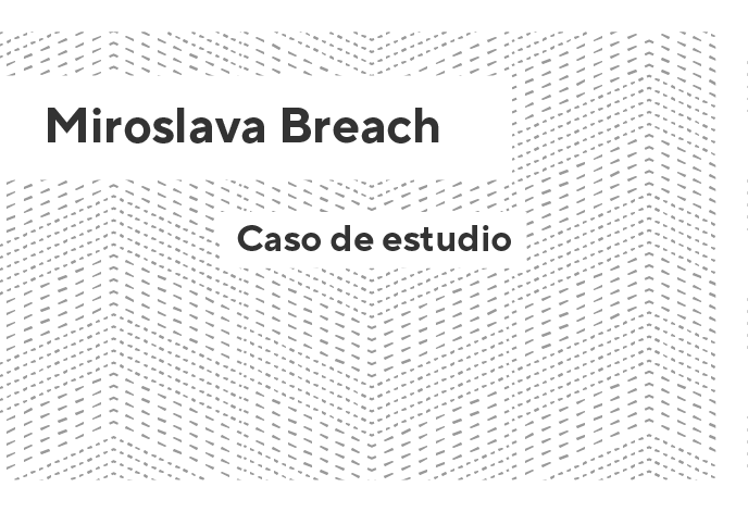 Miroslava Breach - Caso de estudio